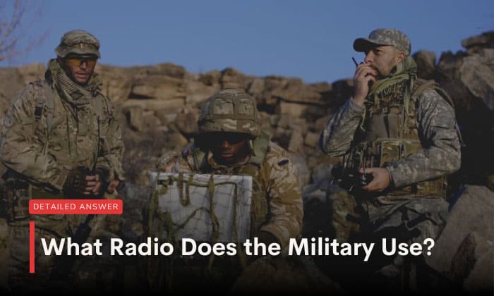 What Radio Does the Military Use? – List of US Military Radios