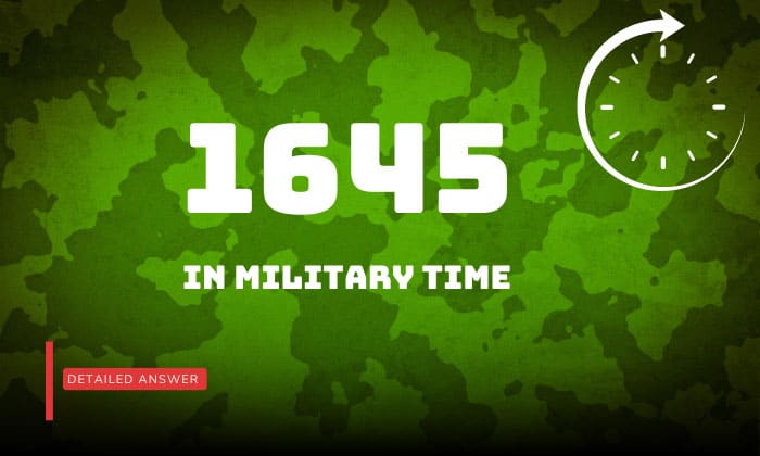 What is 1645 in Military Time? (Time Converter Included)
