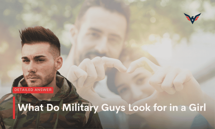 what do military guys look for in a girl