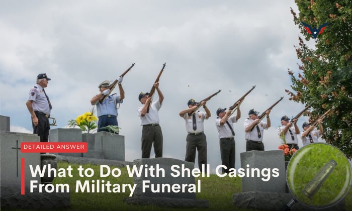 what to do with shell casings from military funeral