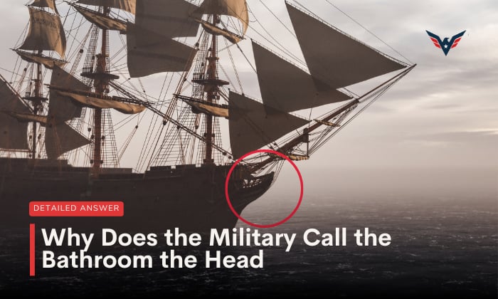 Why Does the Military Call the Bathroom the Head
