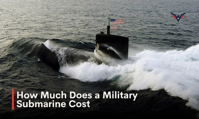 How Much Does a Military Submarine Cost? - 2023 Updated