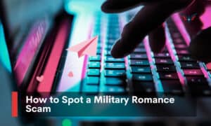 how to spot a military romance scam